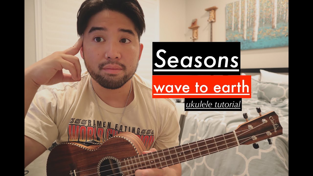 wave to earth seasons ukulele tutorial