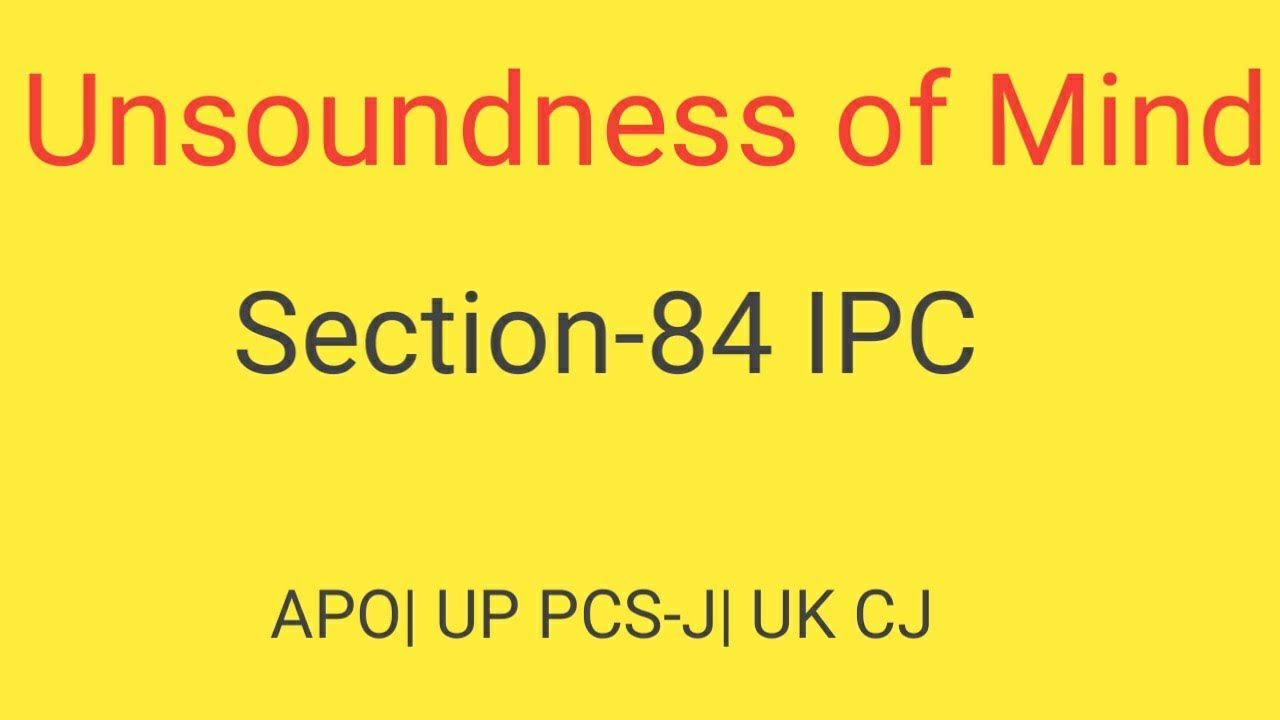 Defence of unsoundness of mind- Indian penal code