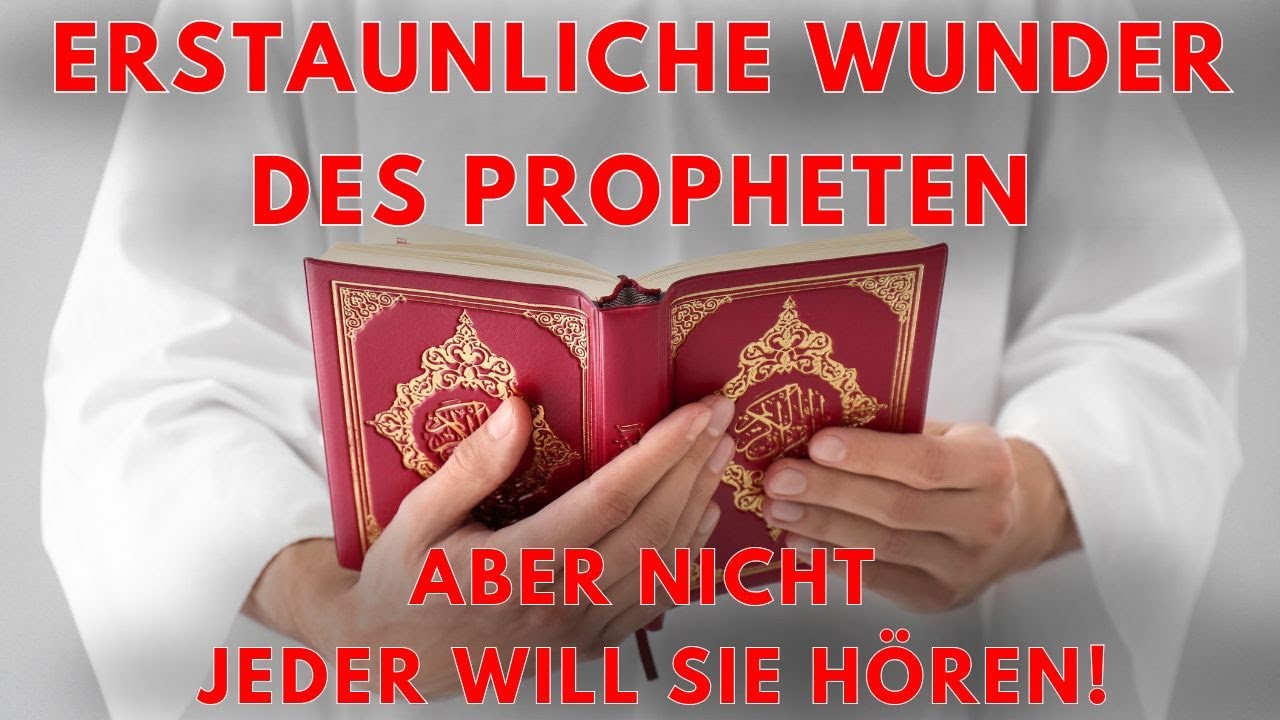 ERSTAUNLICHE WUNDER DES PROPHETEN &ndash; ABER NICHT JEDER WILL SIE H&Ouml;REN! - Der Islam