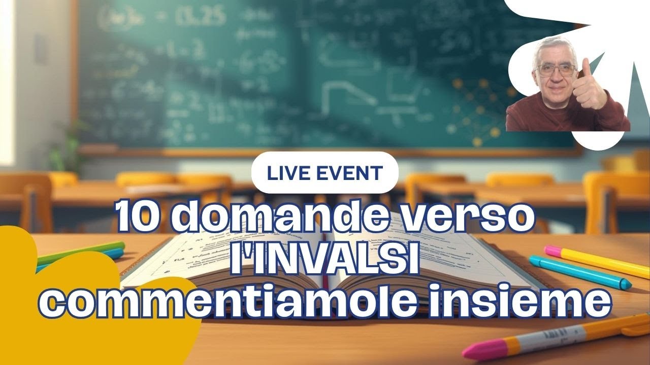 Sportello esercizi LIVE: 10 domande verso l'INVALSI di un ITE - Commentiamole insieme