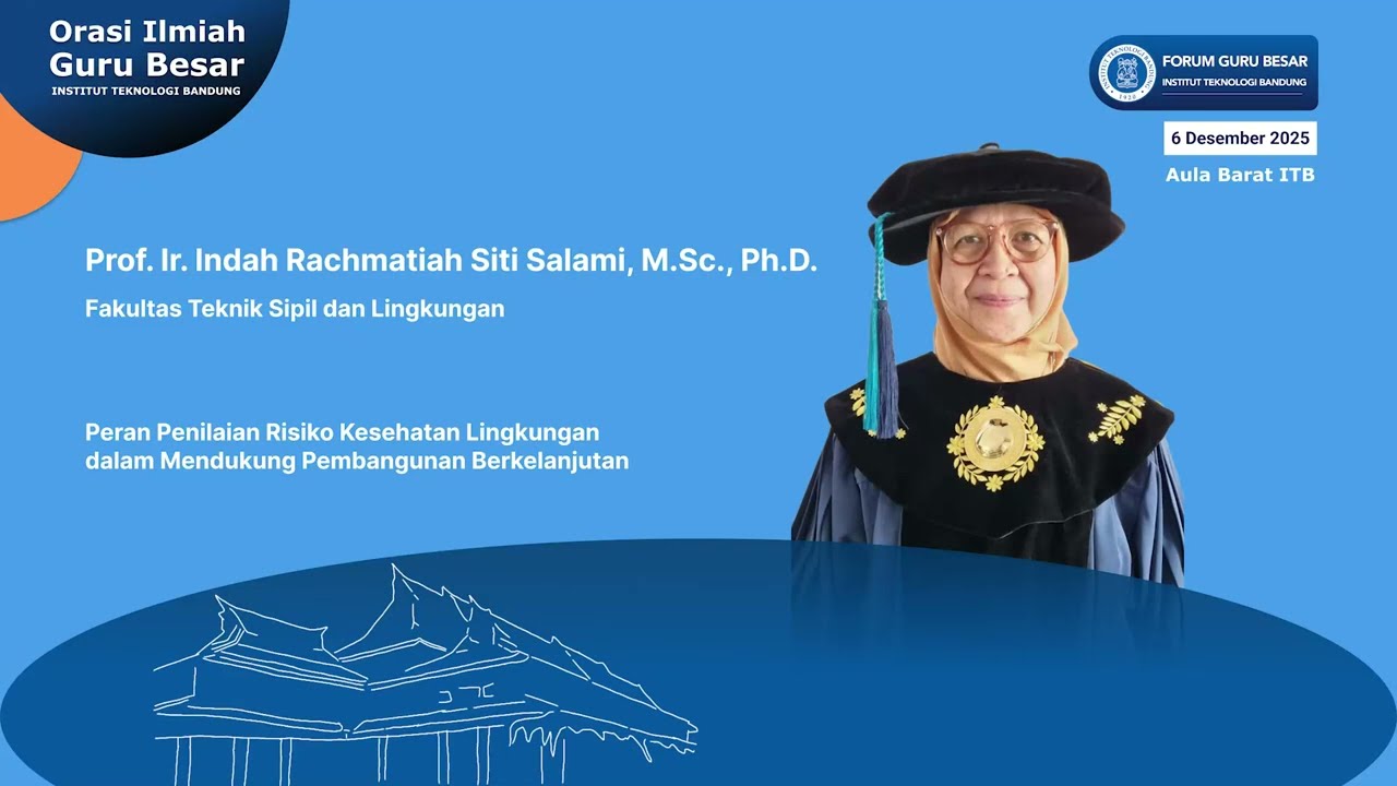 Orasi Ilmiah Guru Besar ITB Prof. Indah Rachmatiah Siti Salami