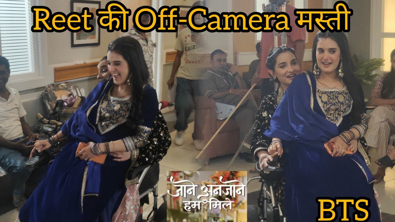 Jane Anjane Hum Mille On Location BTS : Reet Ki Masti With Starcast 