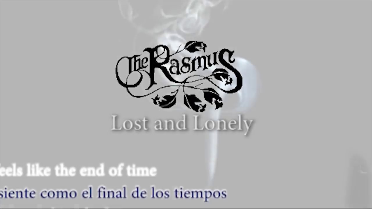 The Rasmus - Lost and Lonely - Sub español/ingles