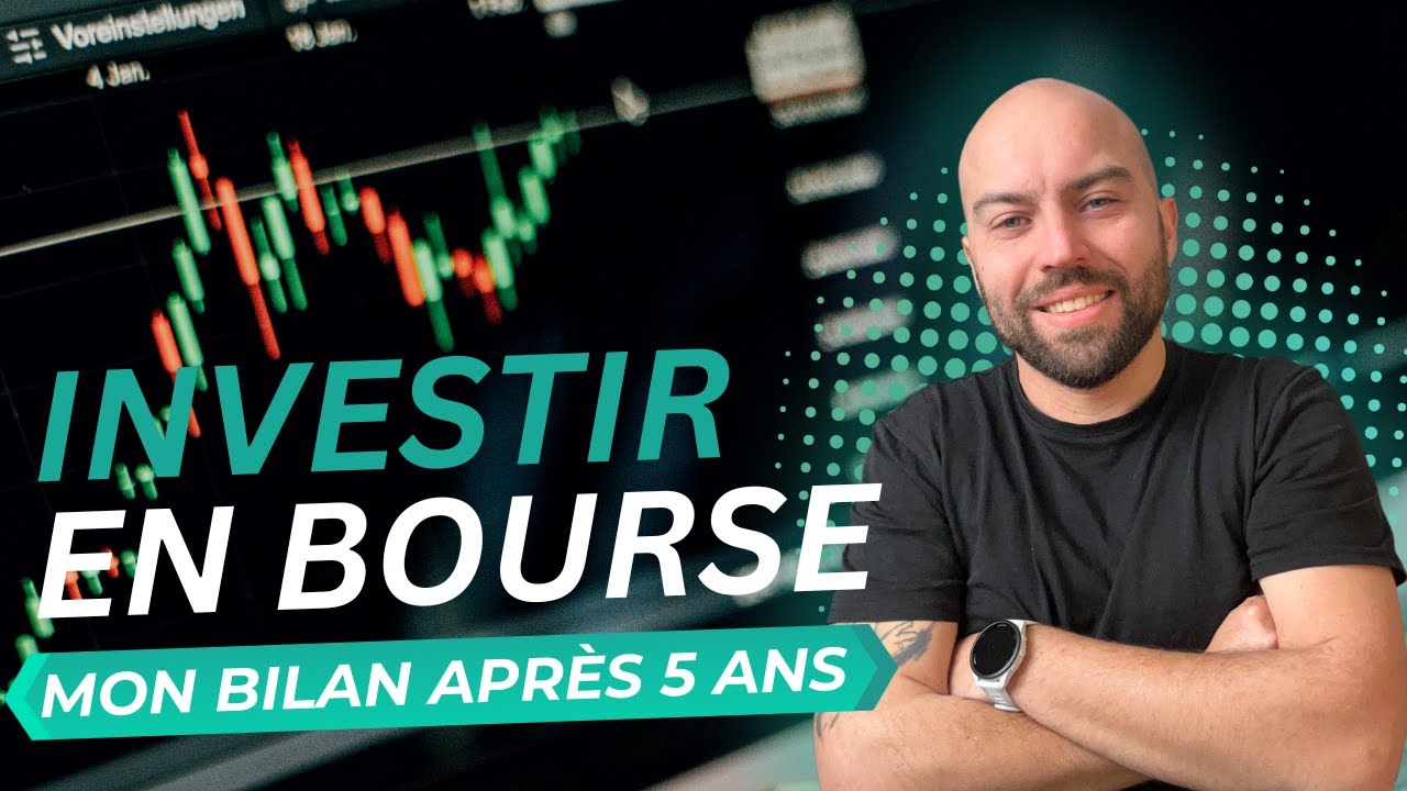 La Vérité sur mes 5 ANS d'Investissement en Bourse