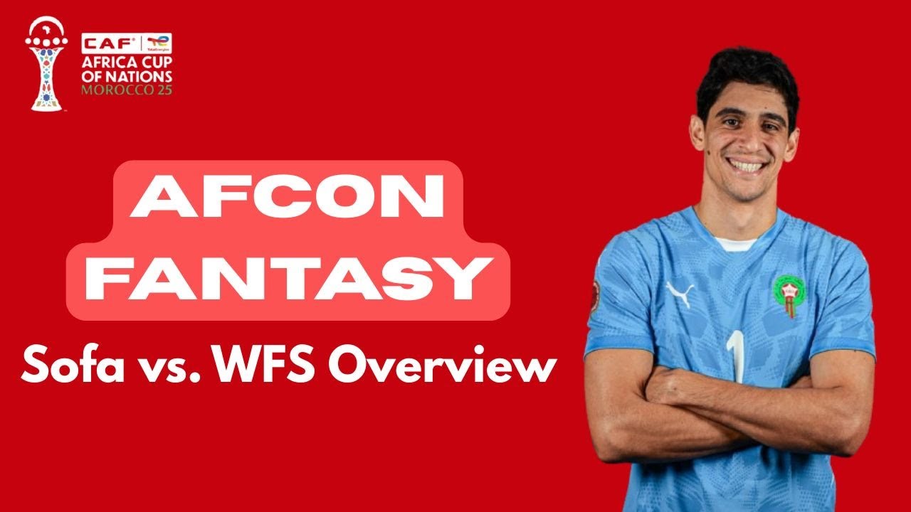 AFCON Fantasy: Sofascore vs. WFS 2025 version (MD 1 Preview)