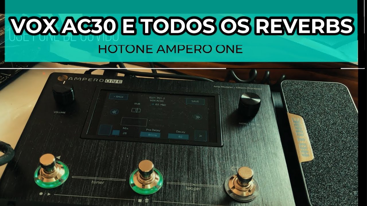VOX AC30 e Todos os Reverbs  da Hotone Ampero One/ All Reverbs