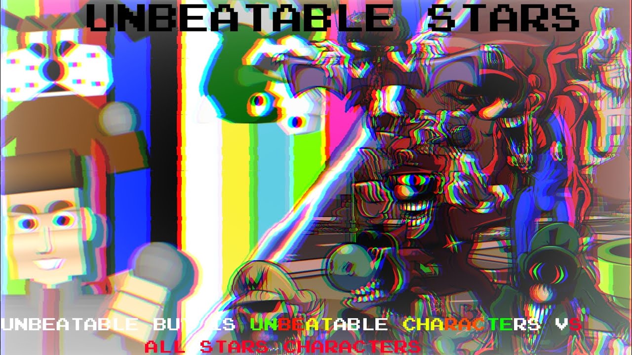 Unbeatable Stars (Unbeatable But Is Unbeatable Characters VS All Stars Characters)