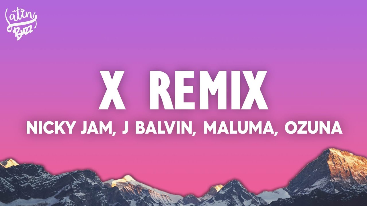 X Remix - Nicky Jam x J Balvin x Ozuna x Maluma (Letra/Lyrics)