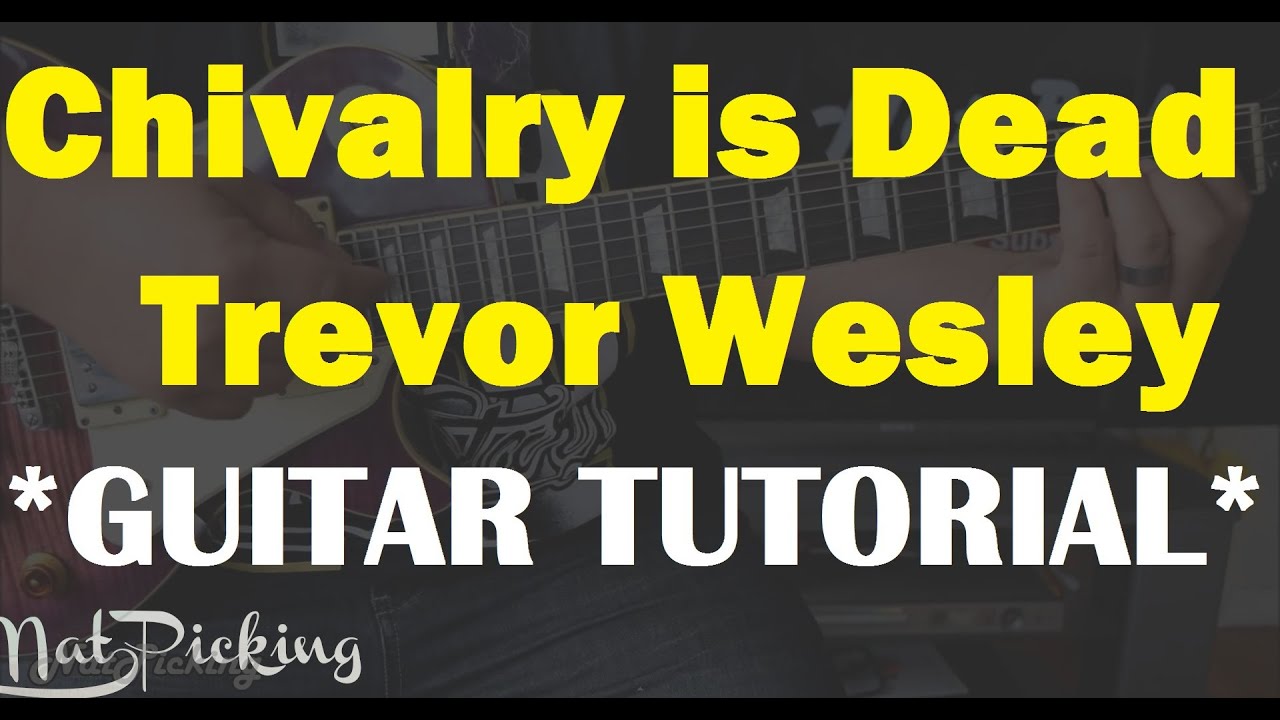 Chivalry is Dead - *GUITAR TUTORIAL*