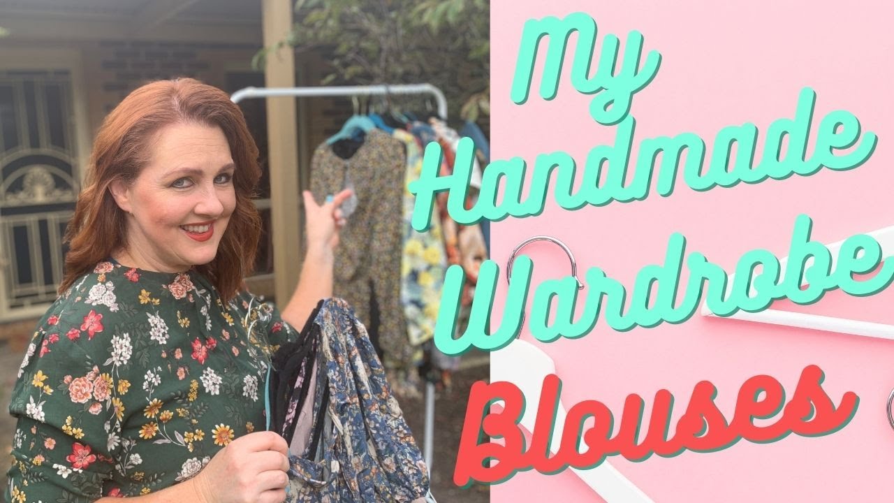 My Handmade Wardrobe   *EVERY BLOUSE I'VE MADE*
