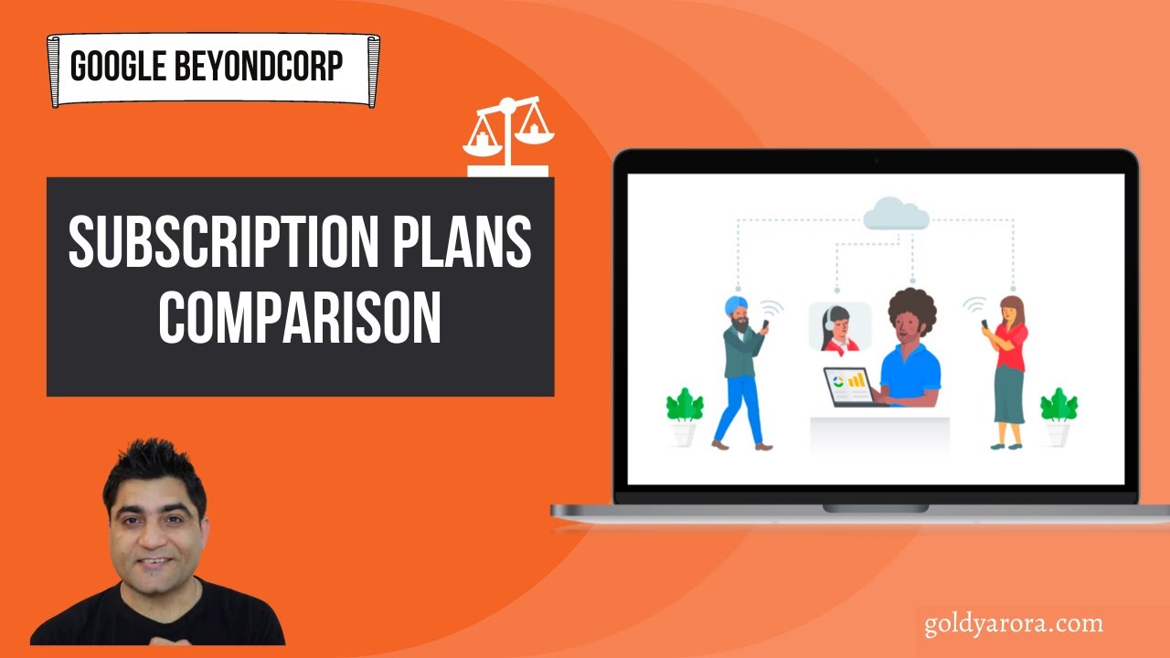 Google BeyondCorp Subscription Plans (Detailed) Comparison