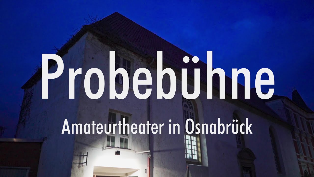 Die Probebühne | Erstes Amateurtheater in Osnabrück | Porträt