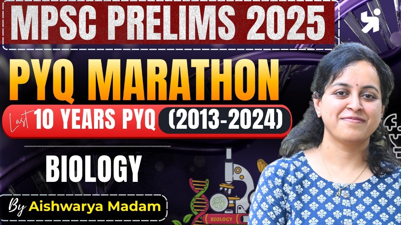 MPSC Prelims 2025 | Biology PYQ Marathon (2013–2024) | Aishwarya Patil Madam | Revision with Notes