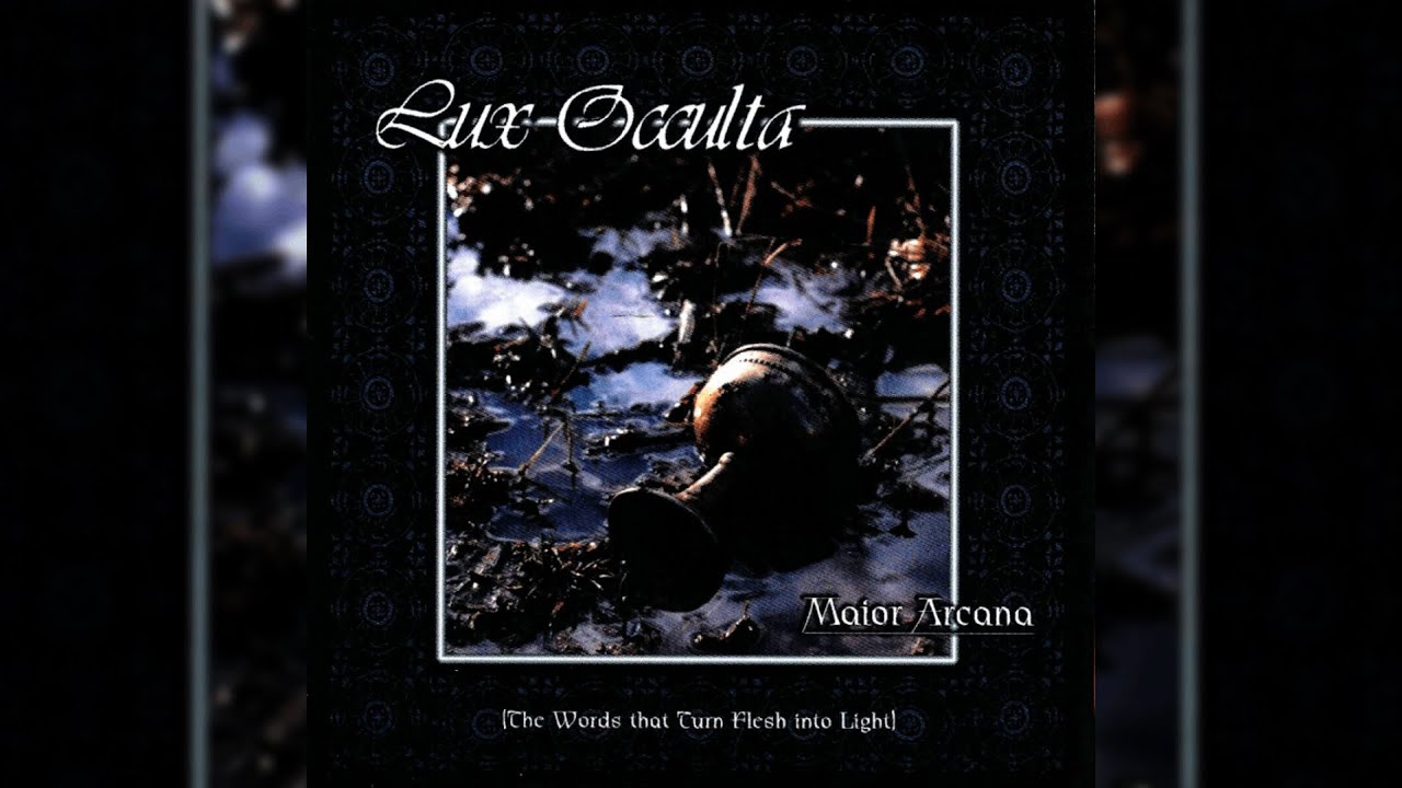 Lux Occulta - Maior Arcana (The Words That Turn Flesh into Light) (1998, Full Album)