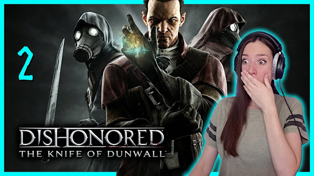 DISHONORED DLC: The Knife Of Dunwall - High Chaos · 1st Playthrough [02]