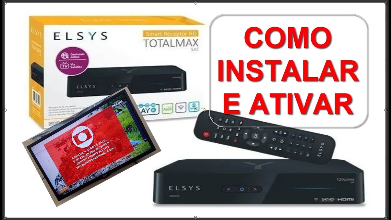 INSTALAR E ATIVAR O RECEPTOR TOTALMAX DA ELSYS (Sat HD Regional)