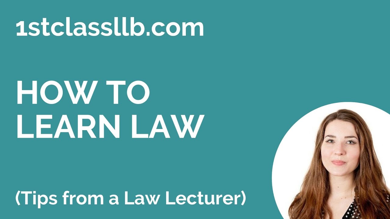 How to Learn Law (Guide from a Former LLB Lecturer)