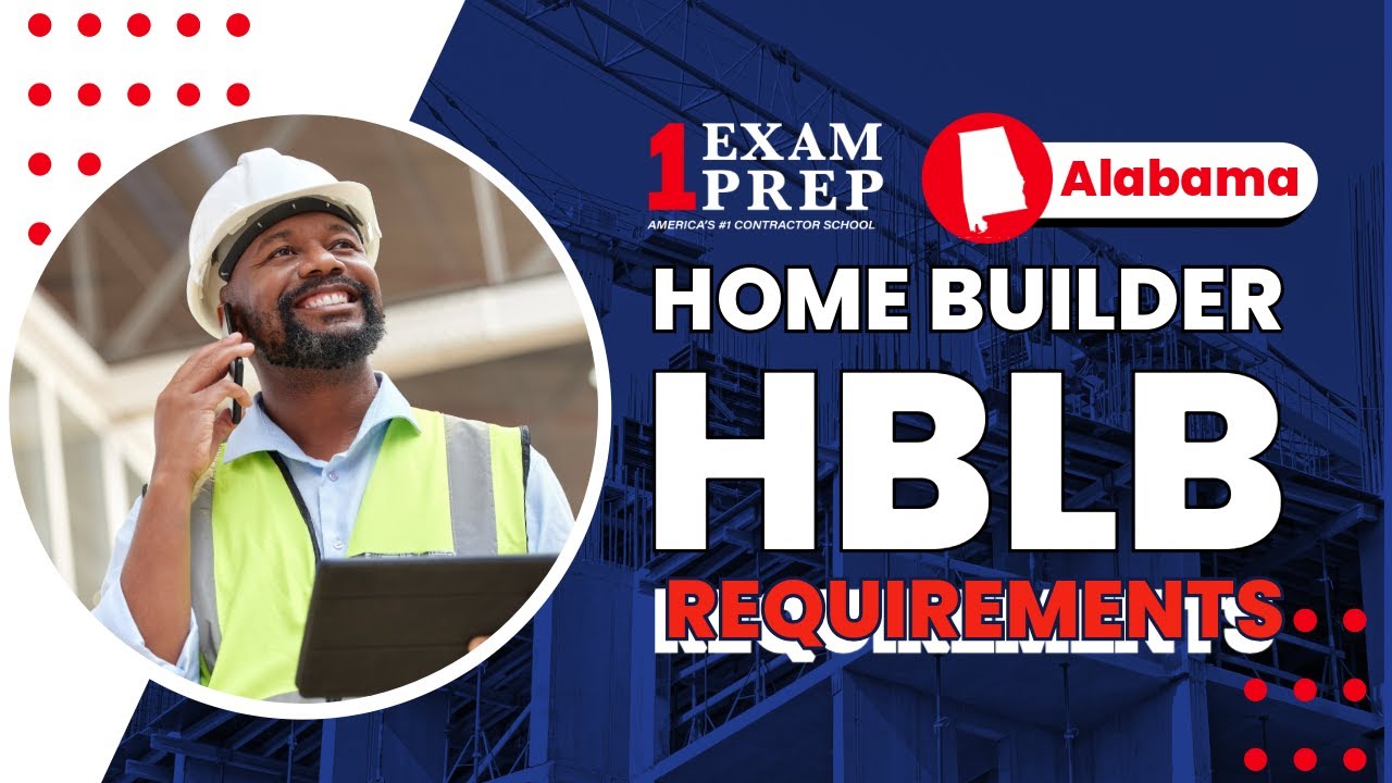 Becoming a Alabama Home Builder HBLB and Licensing Requirements