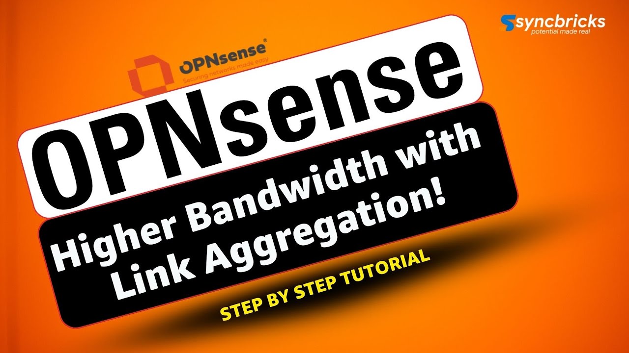 Unlock Higher Bandwidth with OPNsense Link Aggregation!
