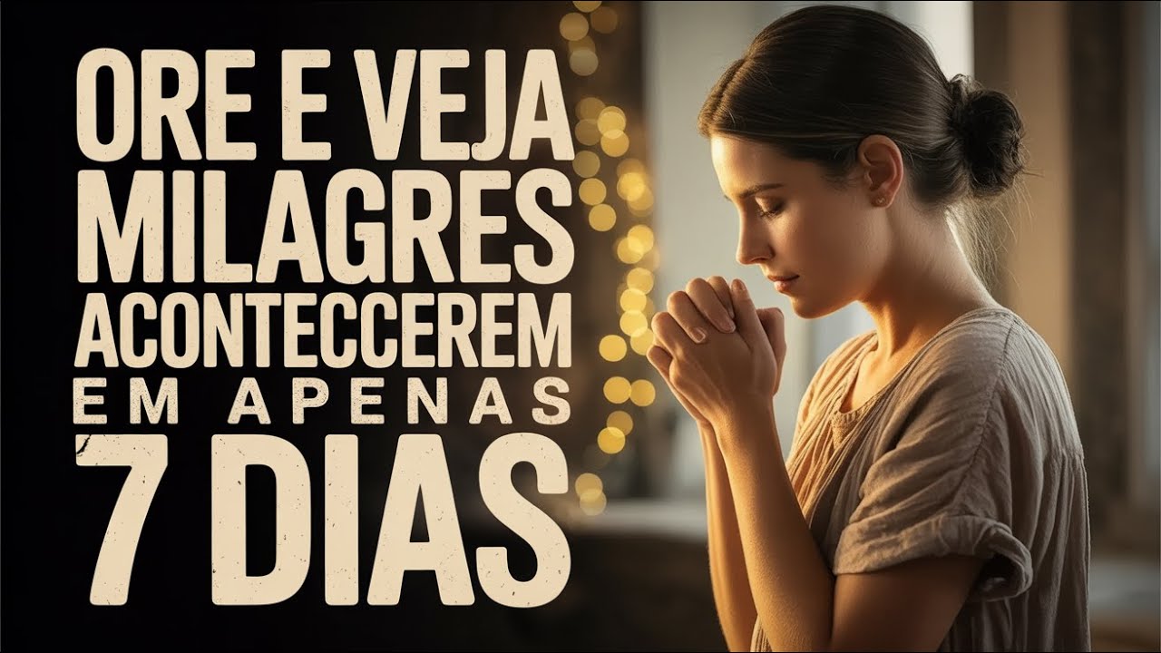 A Oração Mais Poderosa para Mudar Sua Vida em 7 Dias.... Pare de Procrastinar!