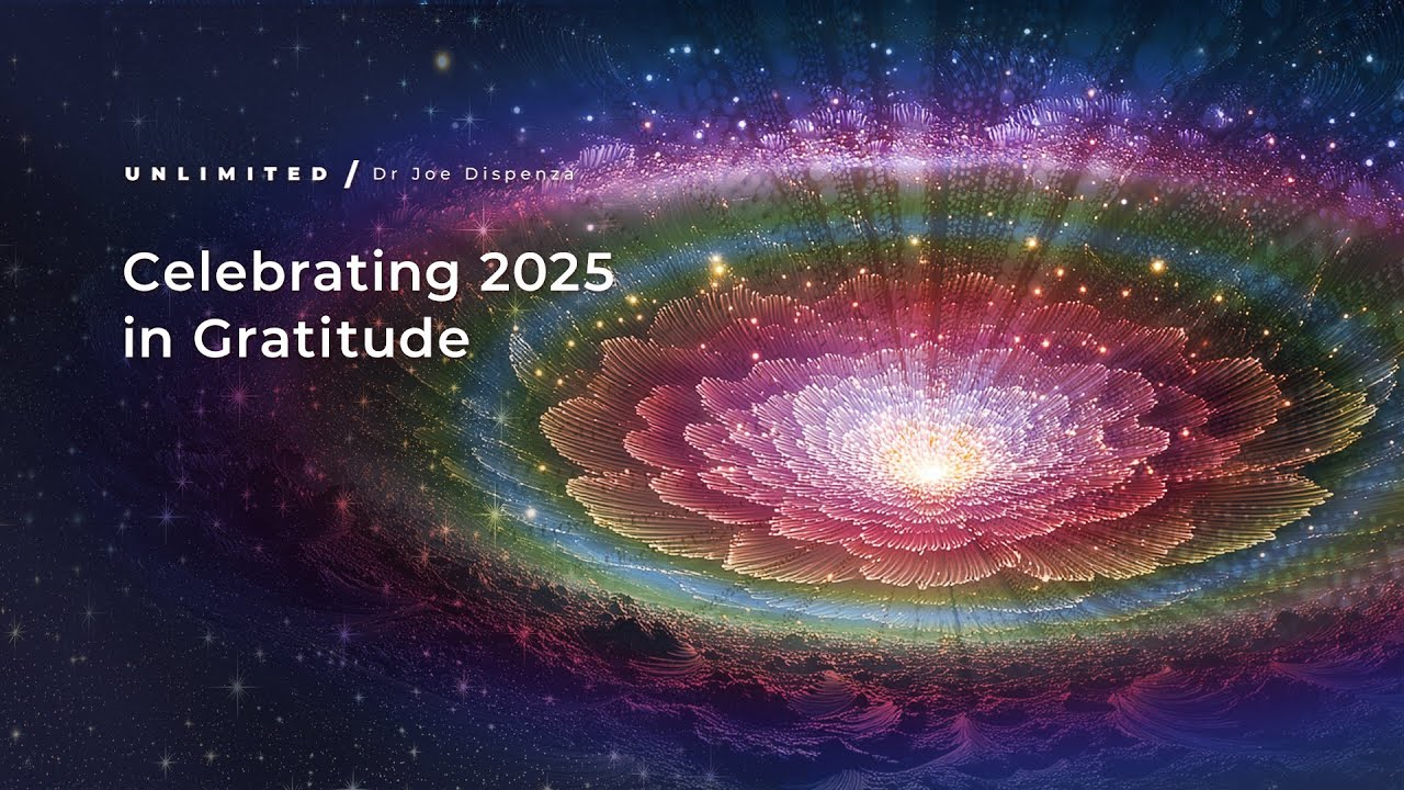 Dr Joe Dispenza&rsquo;s Powerful Message from 2025: Gratitude, Healing & What&rsquo;s Next