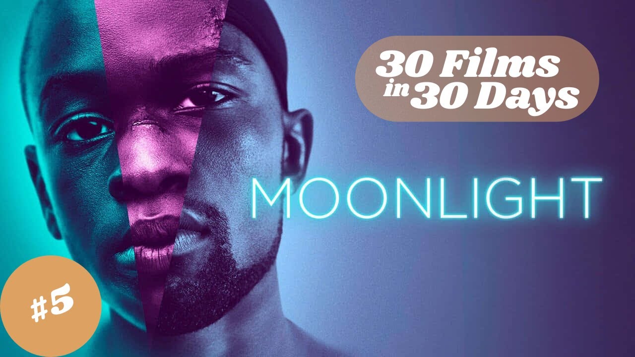 Moonlight  | 30 Films In 30 Days