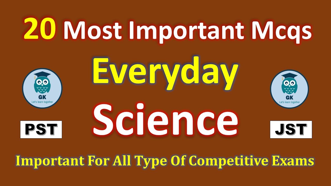 Everyday General Science MCQs With Answers For PST - JST - PPSE - NTS - etc - Test preparation Mcqs
