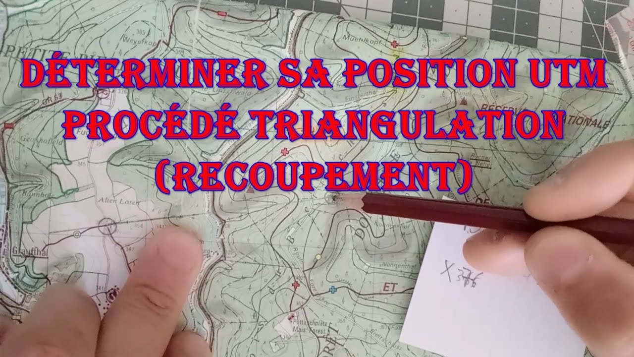 Localiser SA position UTM sur carte TOPO procédé Triangulation (recoupement)