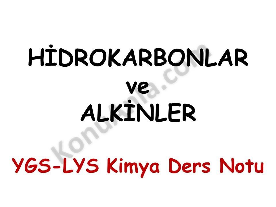 YGS LYS / Kimya / Organik Kimya Hidrokarbonlar Alkinler Ders Notu Slaytı