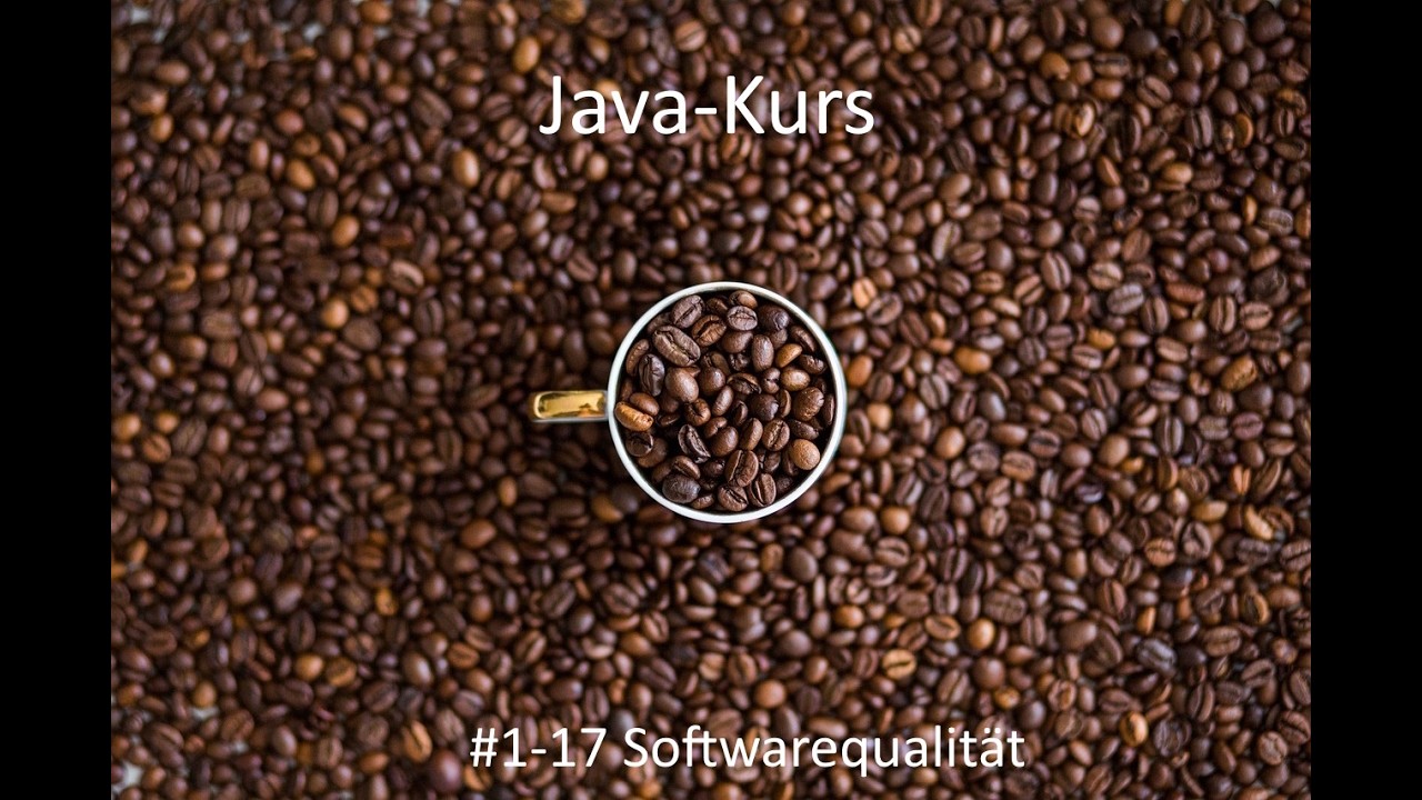Javakurs - Kurseinheit 1 Einführung - Video 17 Softwarequalität