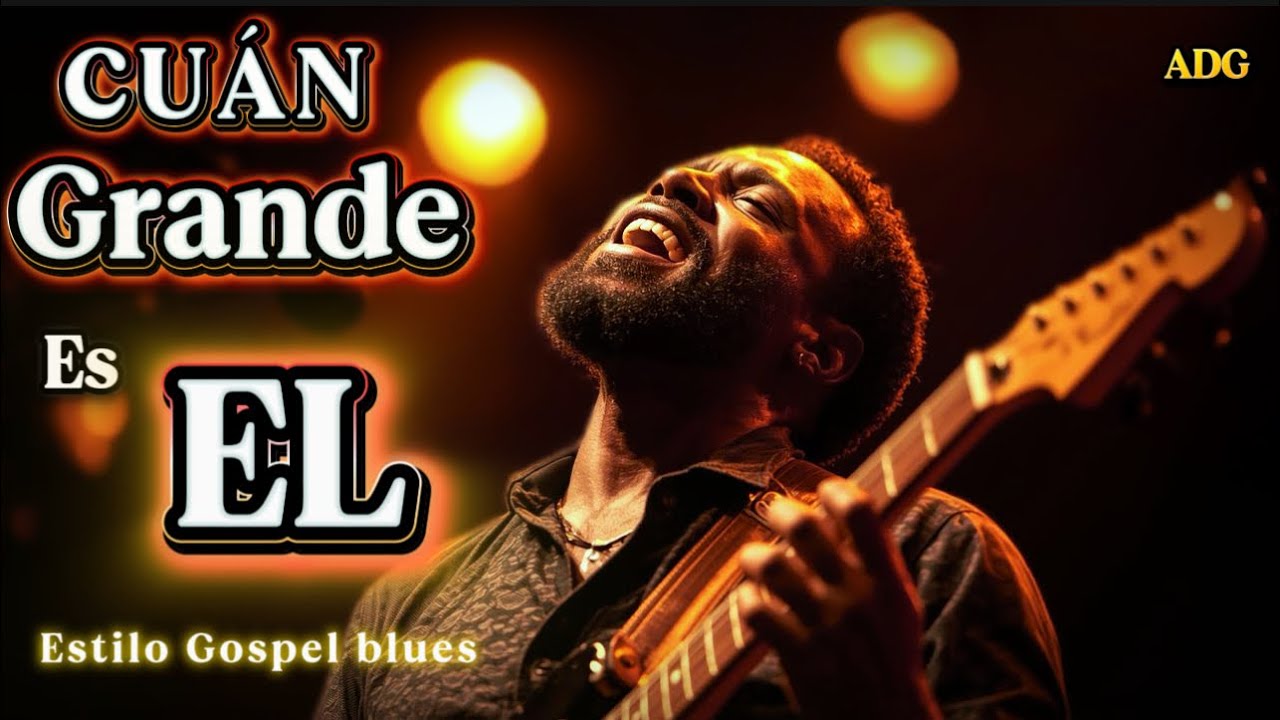 Gospel Blues intenso🎸| Cu&aacute;n grande  es El alabanza poderosa al estilo  blues gospel intenso