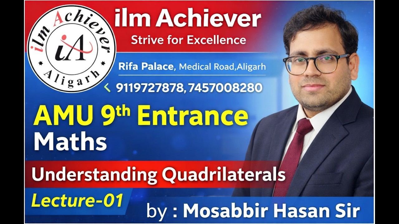 Maths | Understanding Quadrilaterals | L-1 | Live Class for AMU 9th Entrance | Mosabbir Hasan Sir