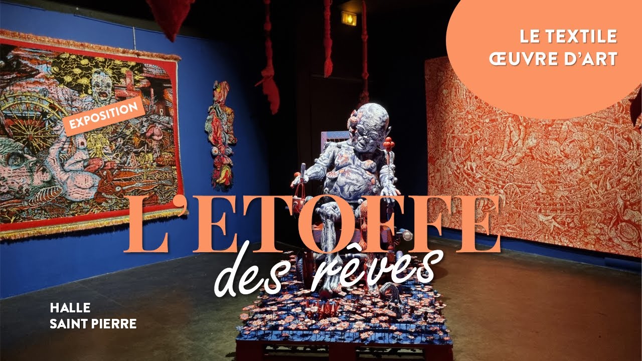 Exposition l’Etoffe des rêves à la Halle Saint Pierre
