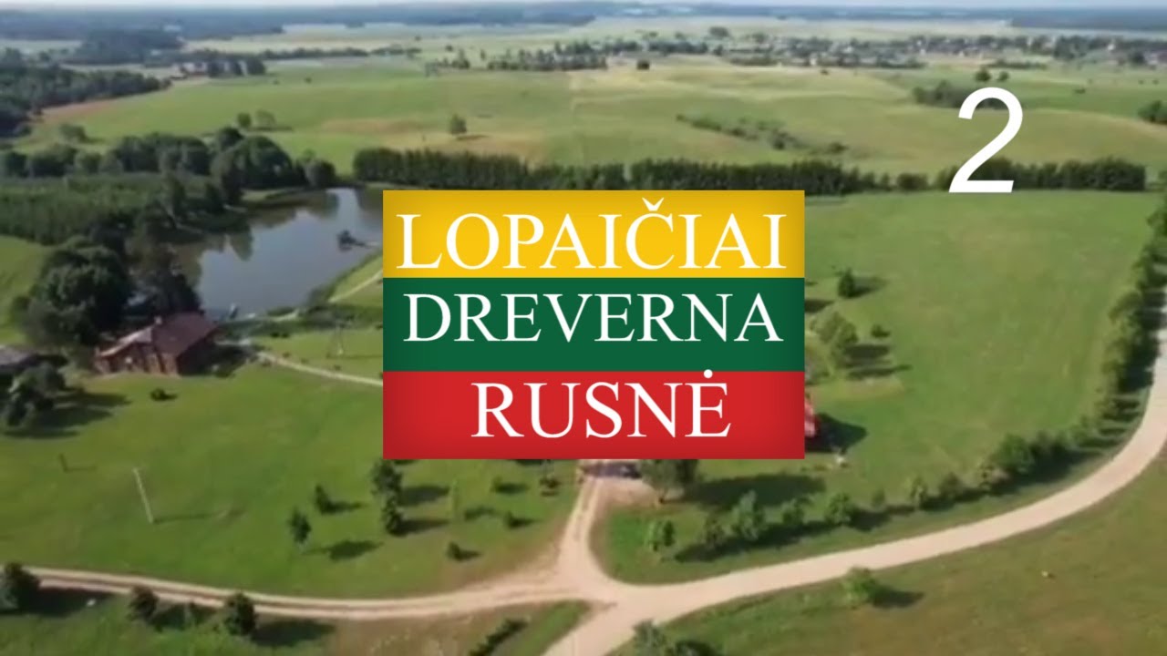 KELIONĖ (2 DALIS) - LOPAIČIAI - DREVERNA - RUSNĖ (English @ CC)