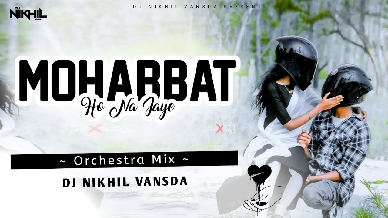 Mohabbat Ho Na Jaye [ Orchestra Mix ] Dj NiKHiL Vansda #oldhindisongs | Dekha Jo Tumko | #90s