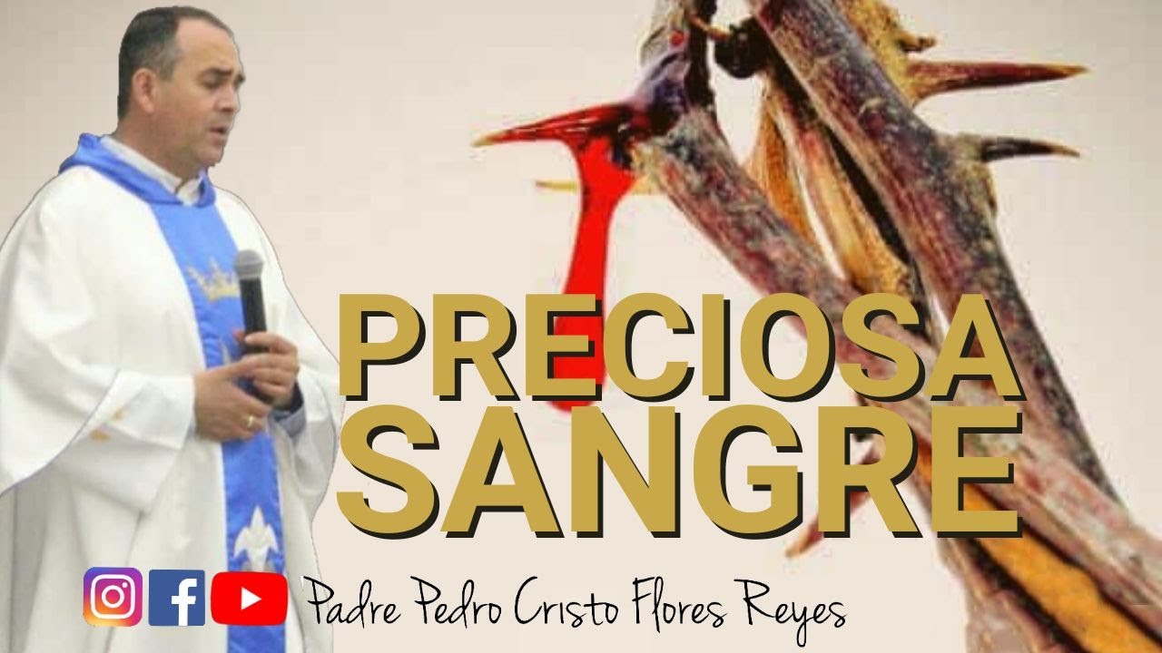 Preciosa Sangre, Padre Pedro Cristo Flores Reyes