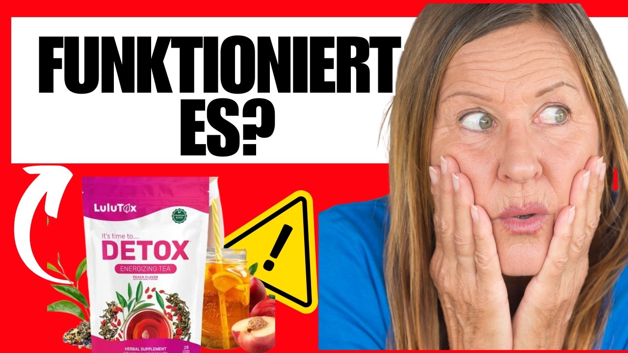 Lulutox Detox Tee  Bewertung Deutsch &ndash; Wirkt es wirklich?  Lulutox Detox Tee bestellen