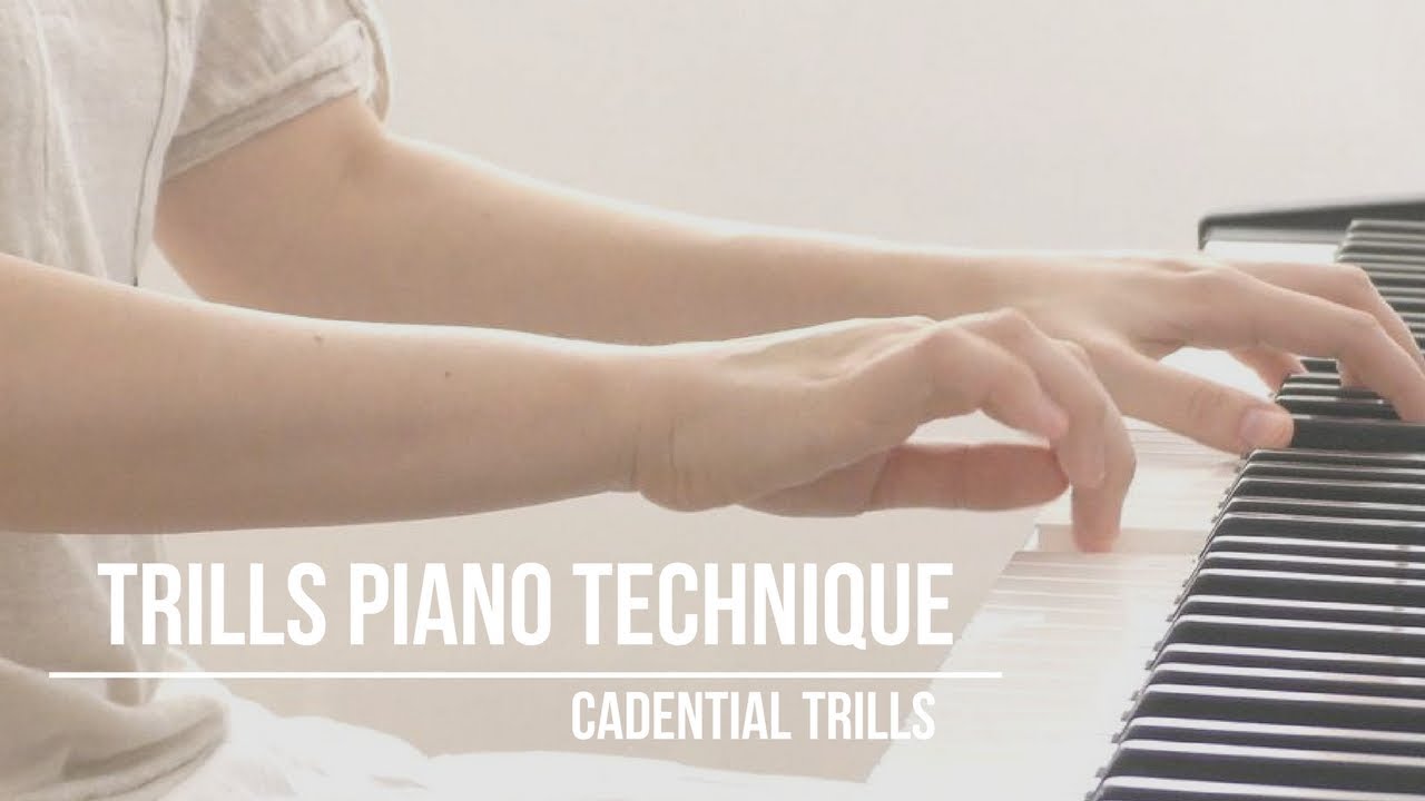 Trills Piano Technique - mastering cadential trills