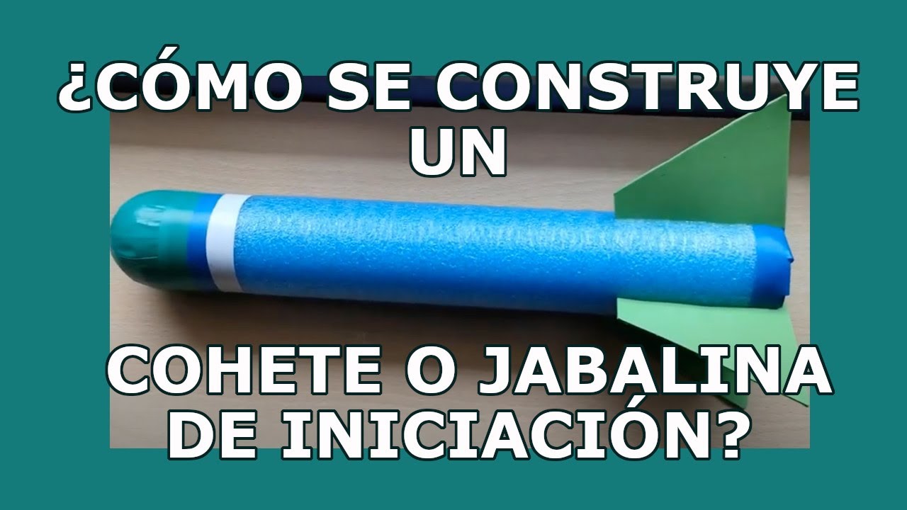 ¿Cómo se construye un cohete o jabalina para iniciación?