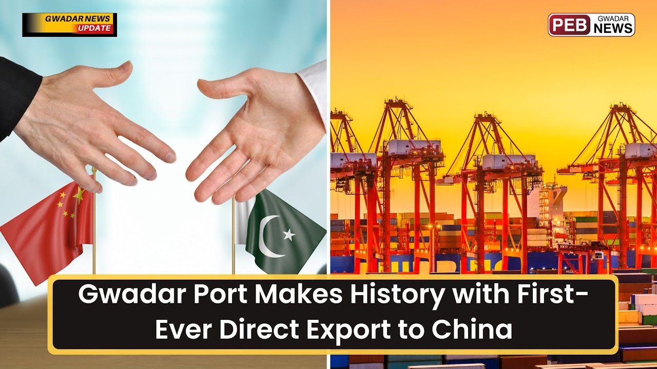 Gwadar Port Makes History with First-Ever Direct Export to China