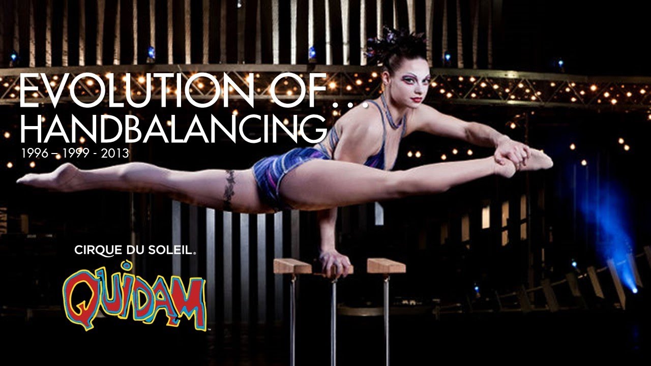 Evolution of... Handbalancing | Quidam by Cirque du Soleil
