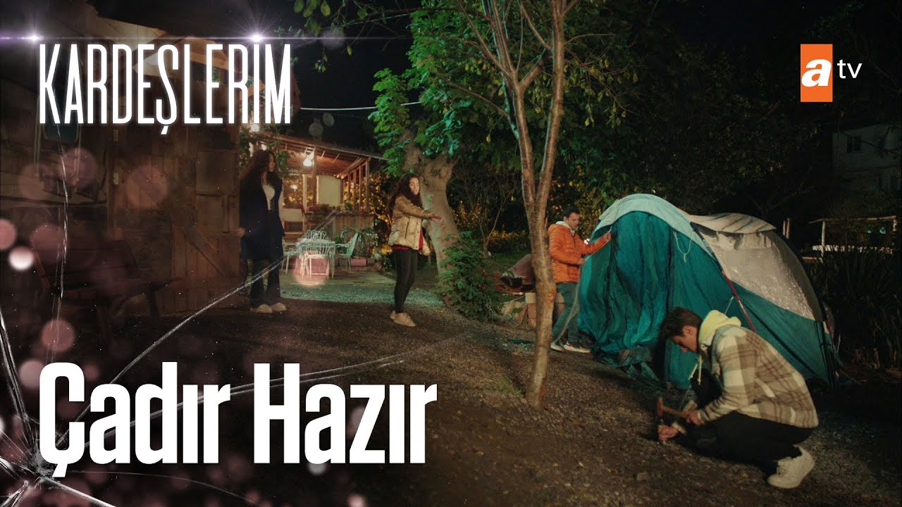 Doruk'un çadırı kuruldu⛺ - Kardeşlerim 25. Bölüm