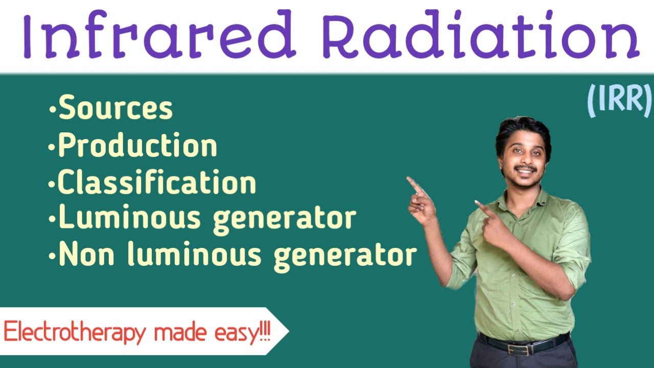 Infrared Radiation Part-1 | classification | Luminous Generator | Non Luminous Generator |