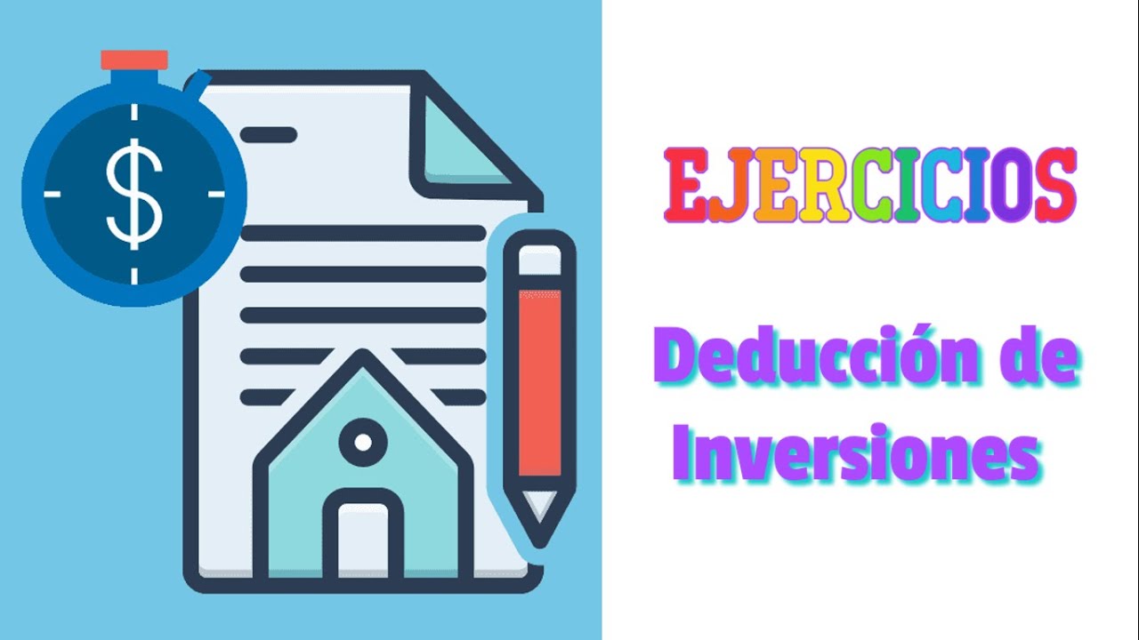 EJERCICIOS DE DEDUCCIÓN DE INVERSIONES - LISR
