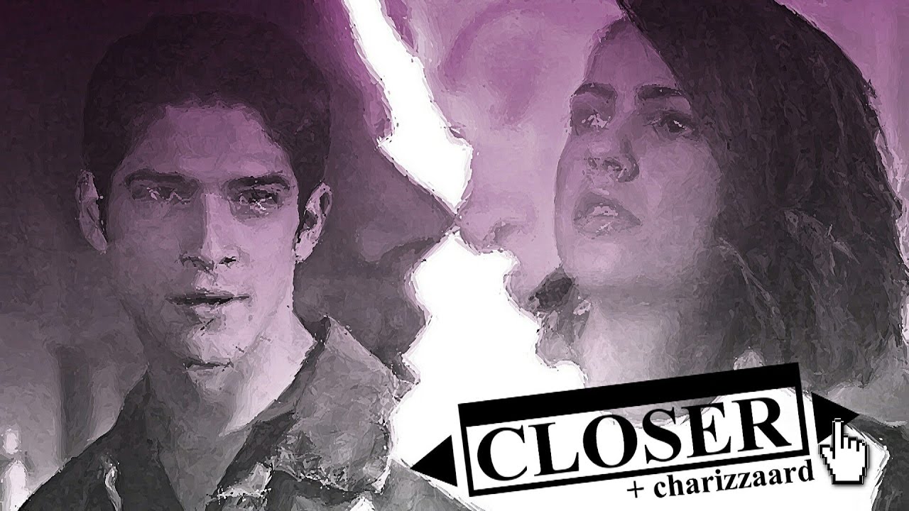 ►closer [+charizzaard]