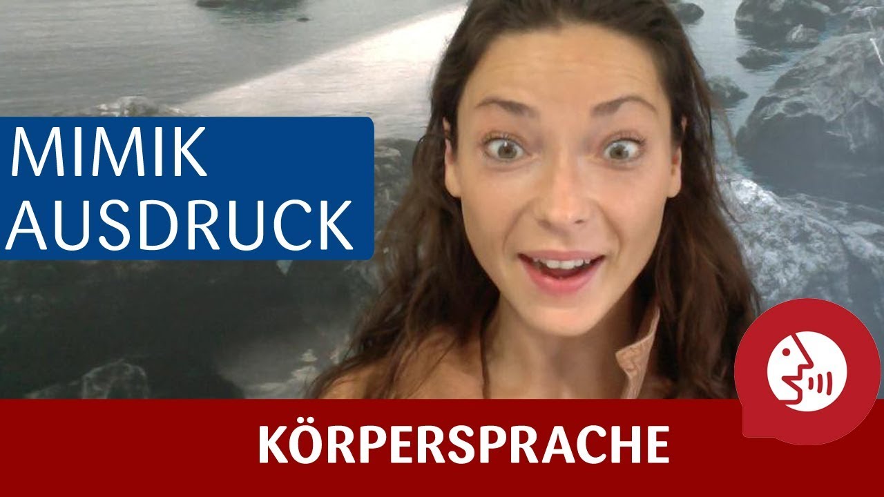Körpersprache - Mimikübungen