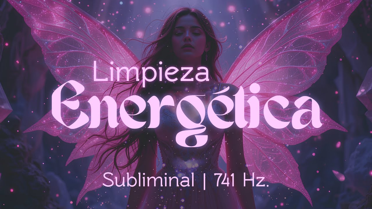 Limpieza Energ&eacute;tica 🌊 741 Hz para Eliminar Bloqueos y Proteger tu Aura