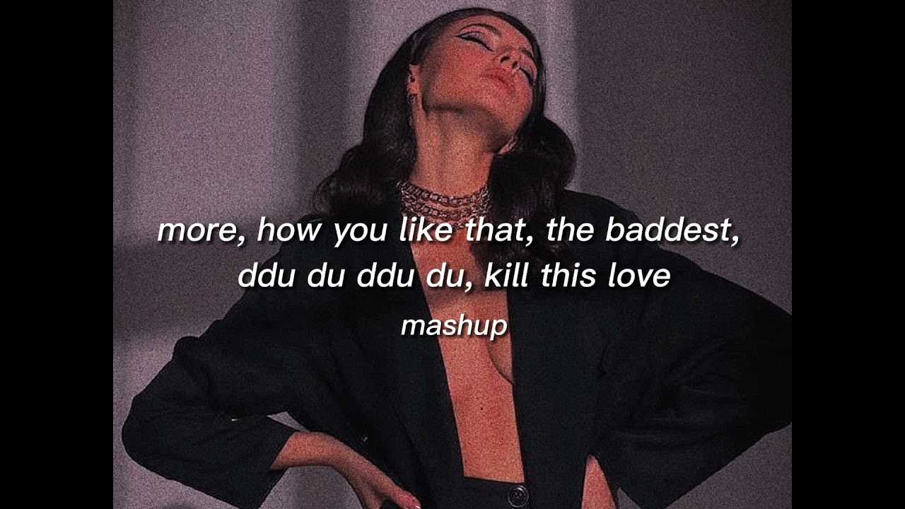 blackpink, kda -- more/how you like that/the baddest/ddu du ddu du/kill this love (slowed & reverb)