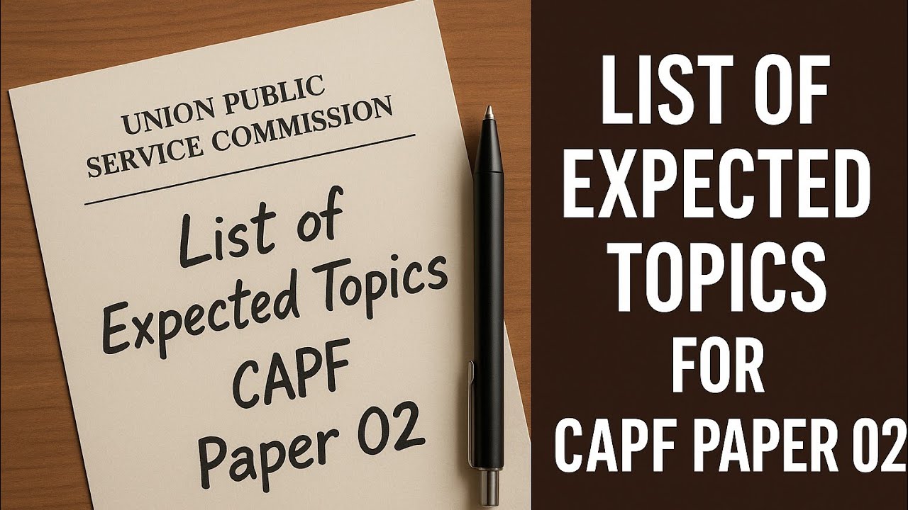 Expected Topics - Part 04 Evergreen Topics| CAPF PAPER 02 | Score 100+ in Paper 2