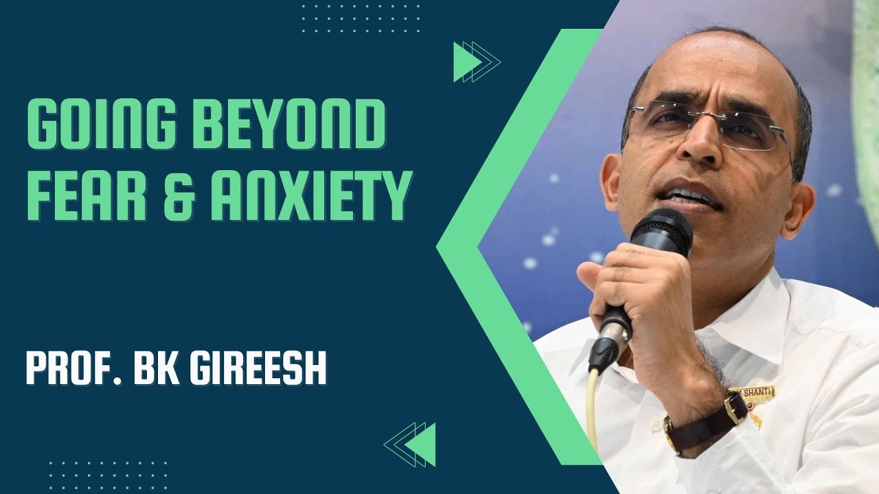 Going Beyond Fear & Anxiety ||  Prof  BK Gireesh  || Edu Conf 2022